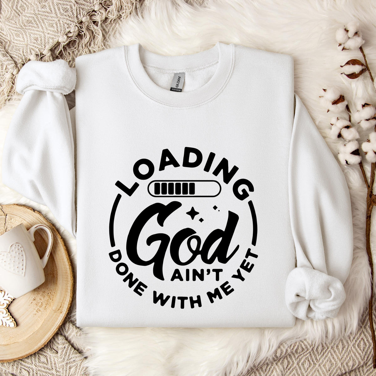 Loading God Ain't Done With Me Yet Sweatshirt