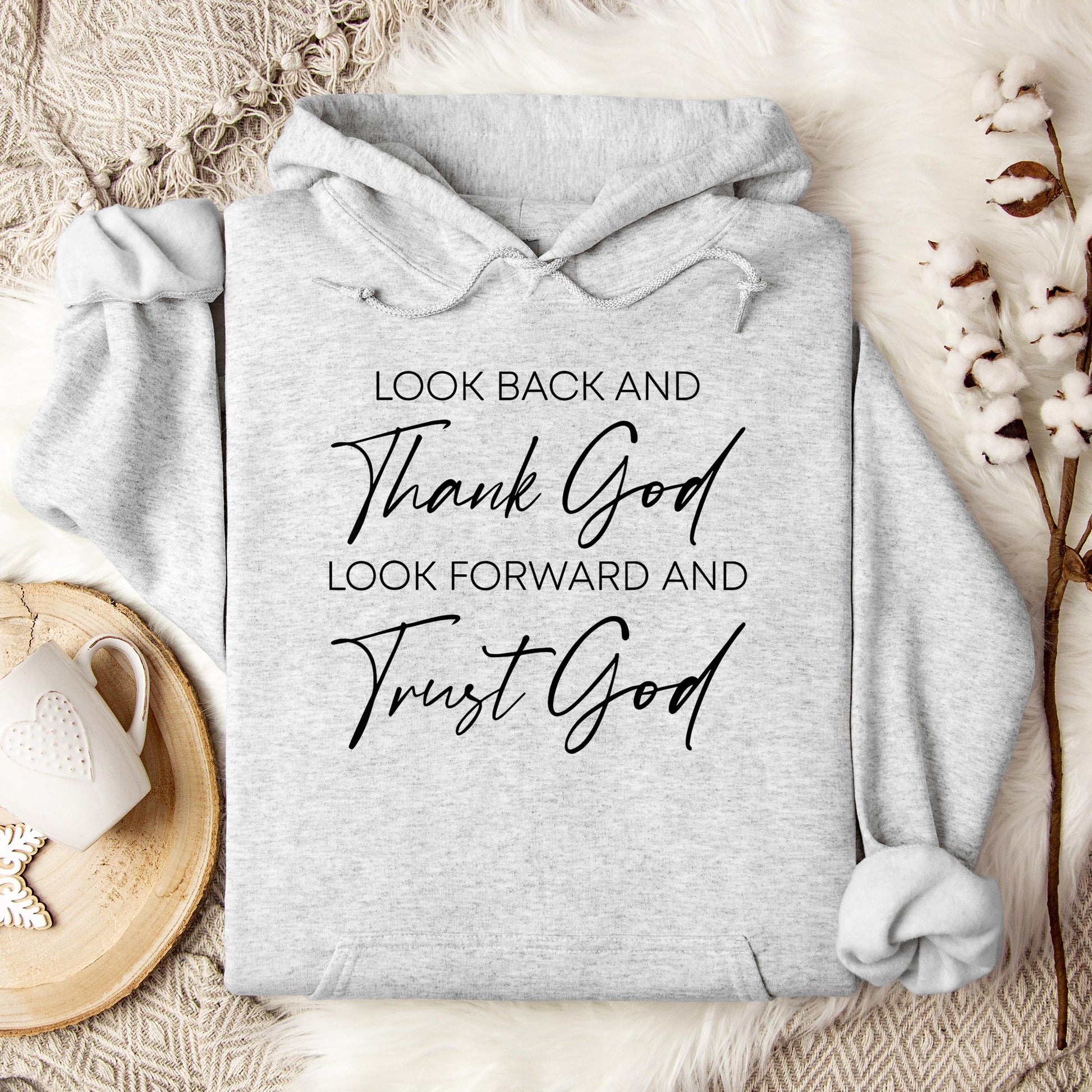 Look Back And Thank God Look Forward And Trust God 01 Hoodie