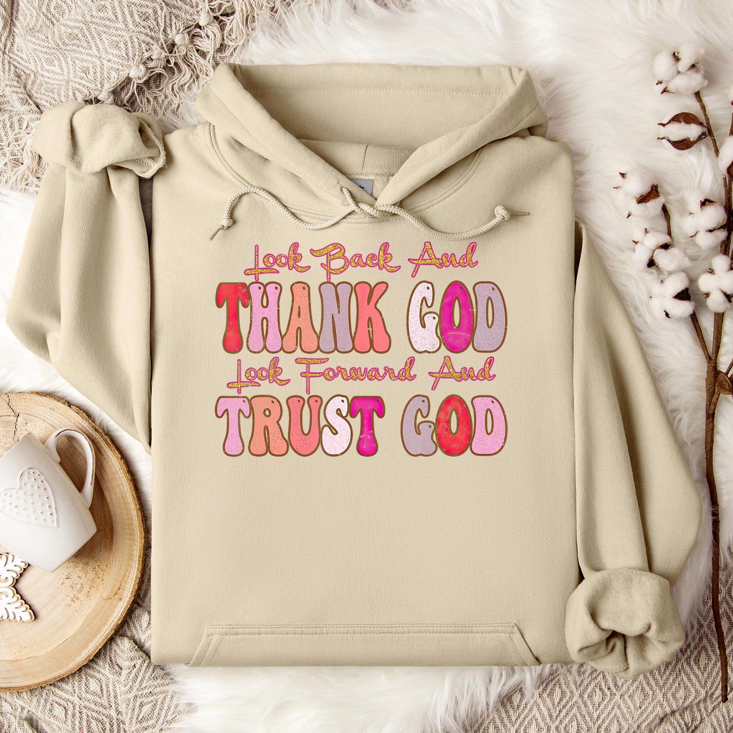 Look Back And Thank God Look Forward And Trust God 05 Hoodie