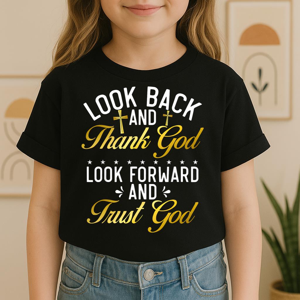 Look Back And Thank God Look Forward And Trust God 07