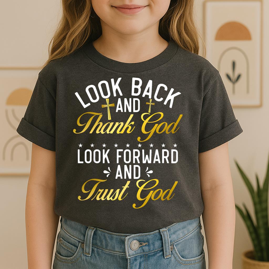 Look Back And Thank God Look Forward And Trust God 07