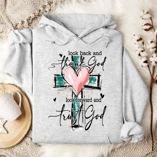 Look Back And Thank God Look Forward And Trust God 08 Hoodie