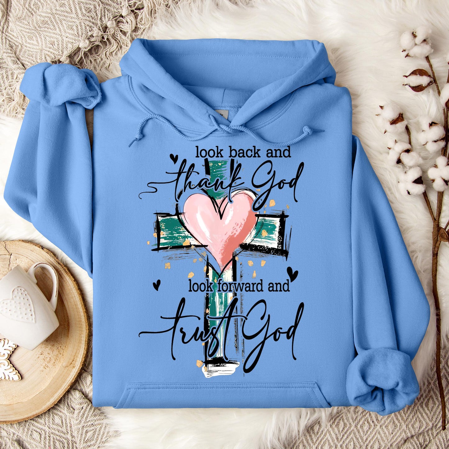 Look Back And Thank God Look Forward And Trust God 08 Hoodie