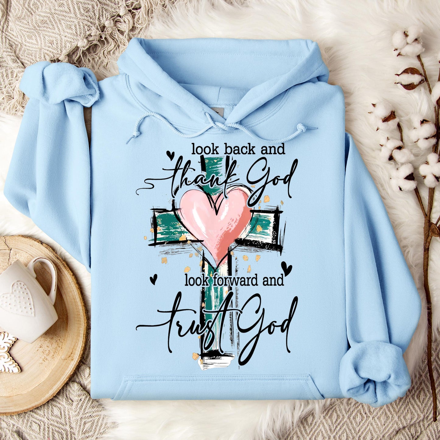 Look Back And Thank God Look Forward And Trust God 08 Hoodie
