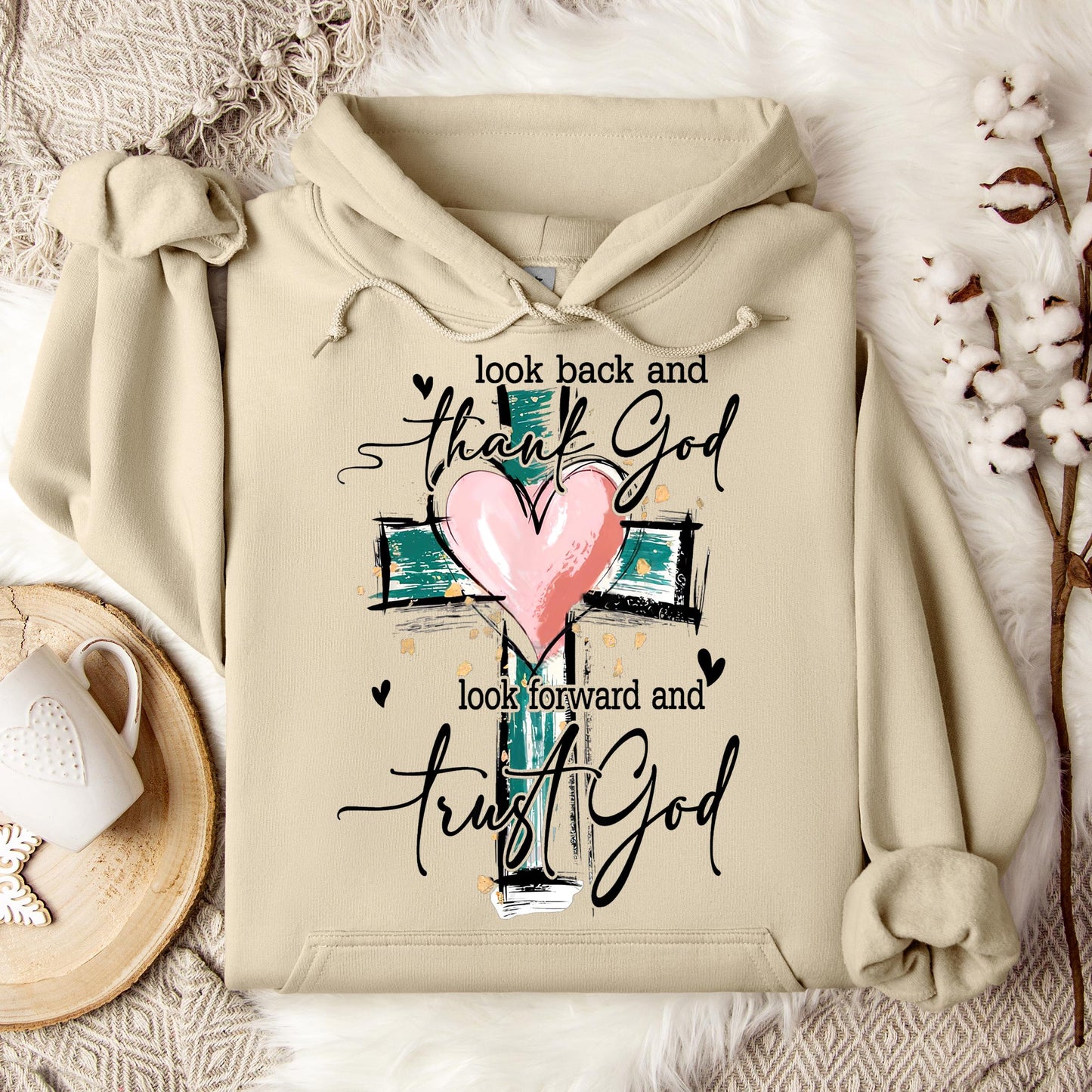 Look Back And Thank God Look Forward And Trust God 08 Hoodie