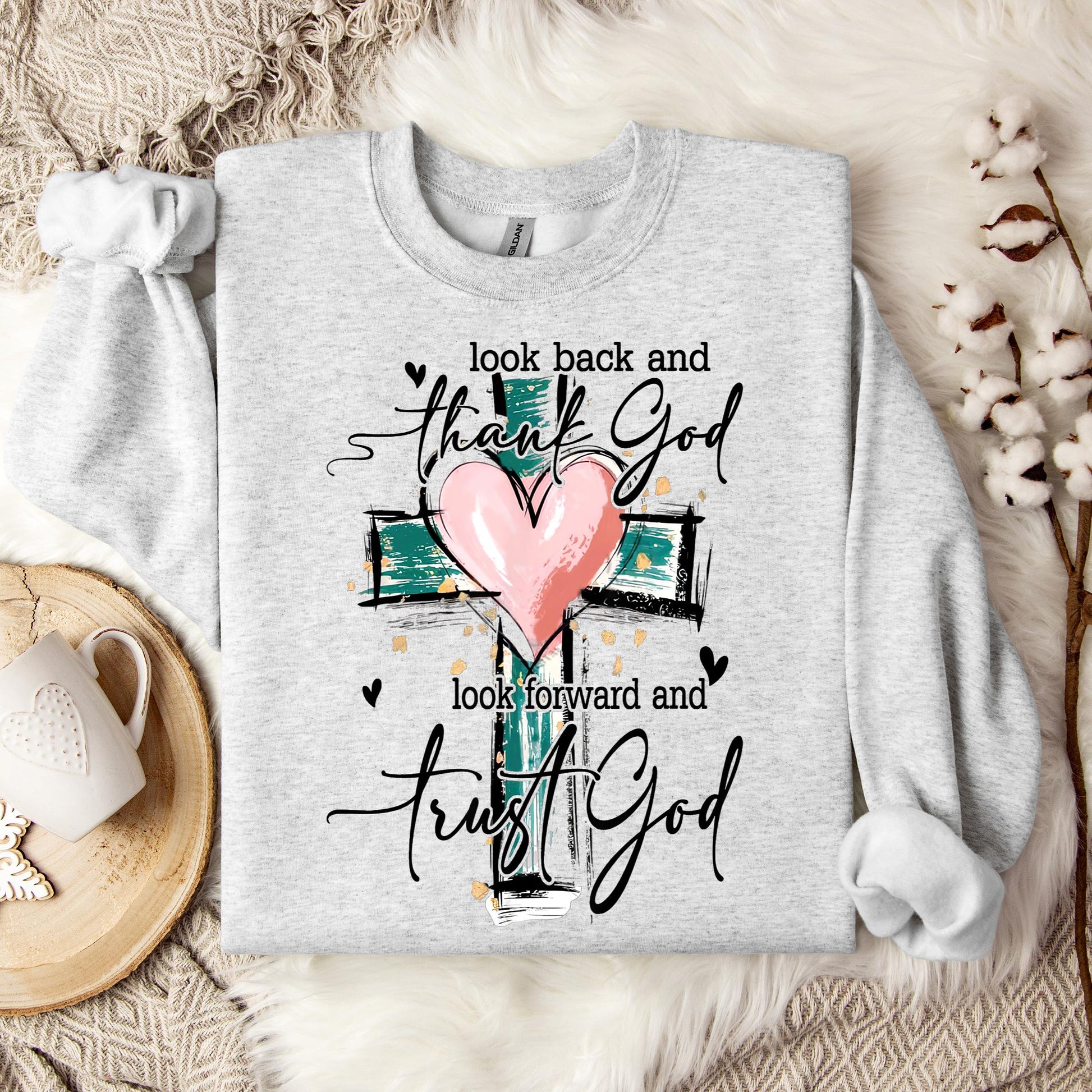 Look Back And Thank God Look Forward And Trust God 08 Sweatshirt