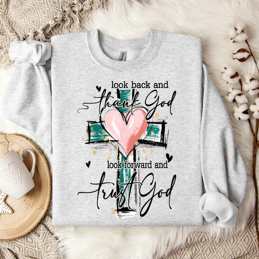 Look Back And Thank God Look Forward And Trust God 08 Sweatshirt