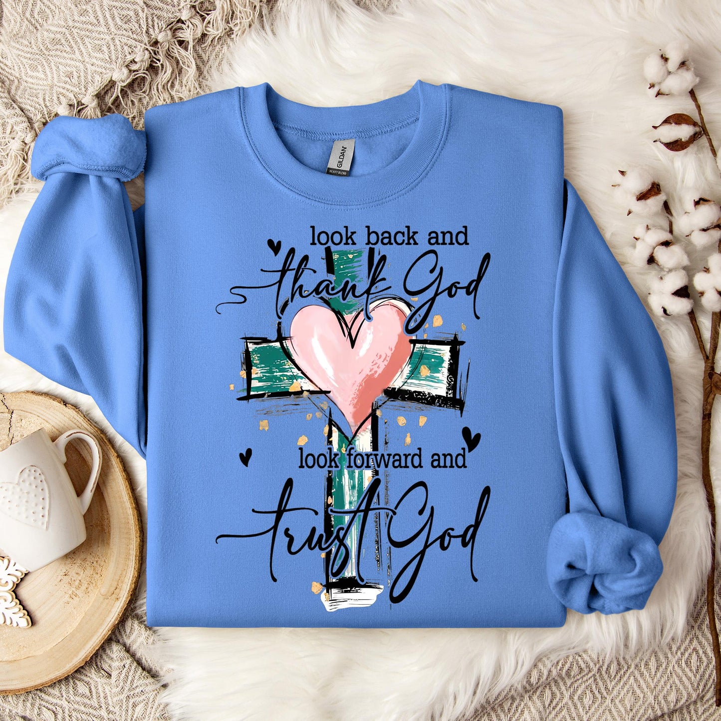 Look Back And Thank God Look Forward And Trust God 08 Sweatshirt