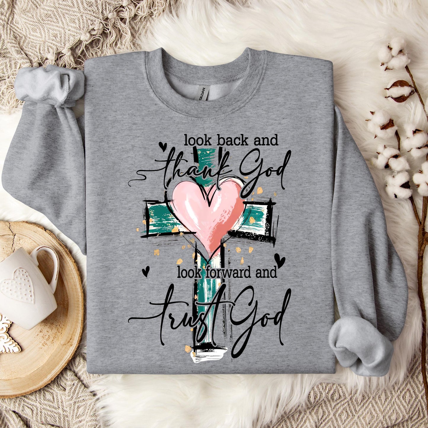 Look Back And Thank God Look Forward And Trust God 08 Sweatshirt