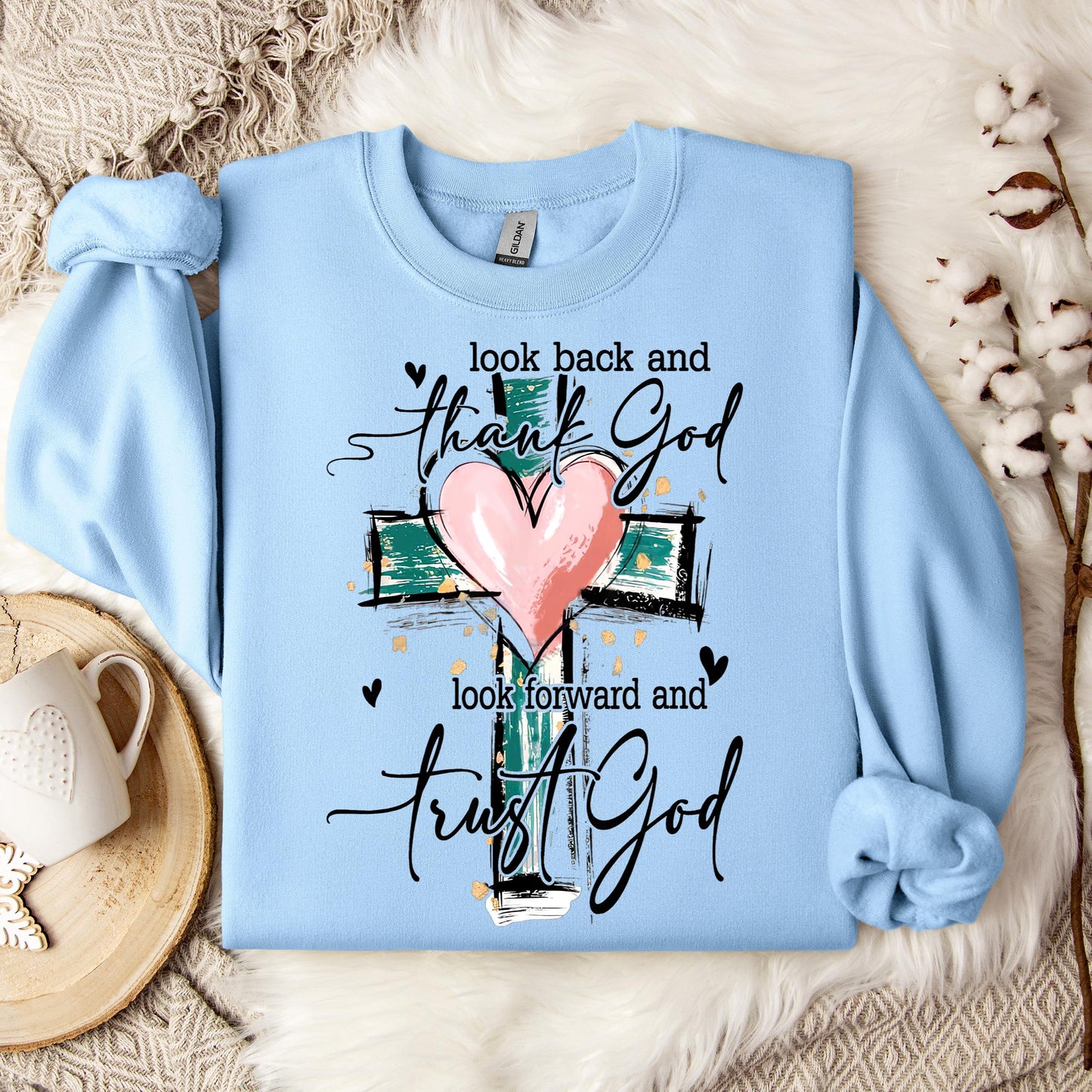 Look Back And Thank God Look Forward And Trust God 08 Sweatshirt