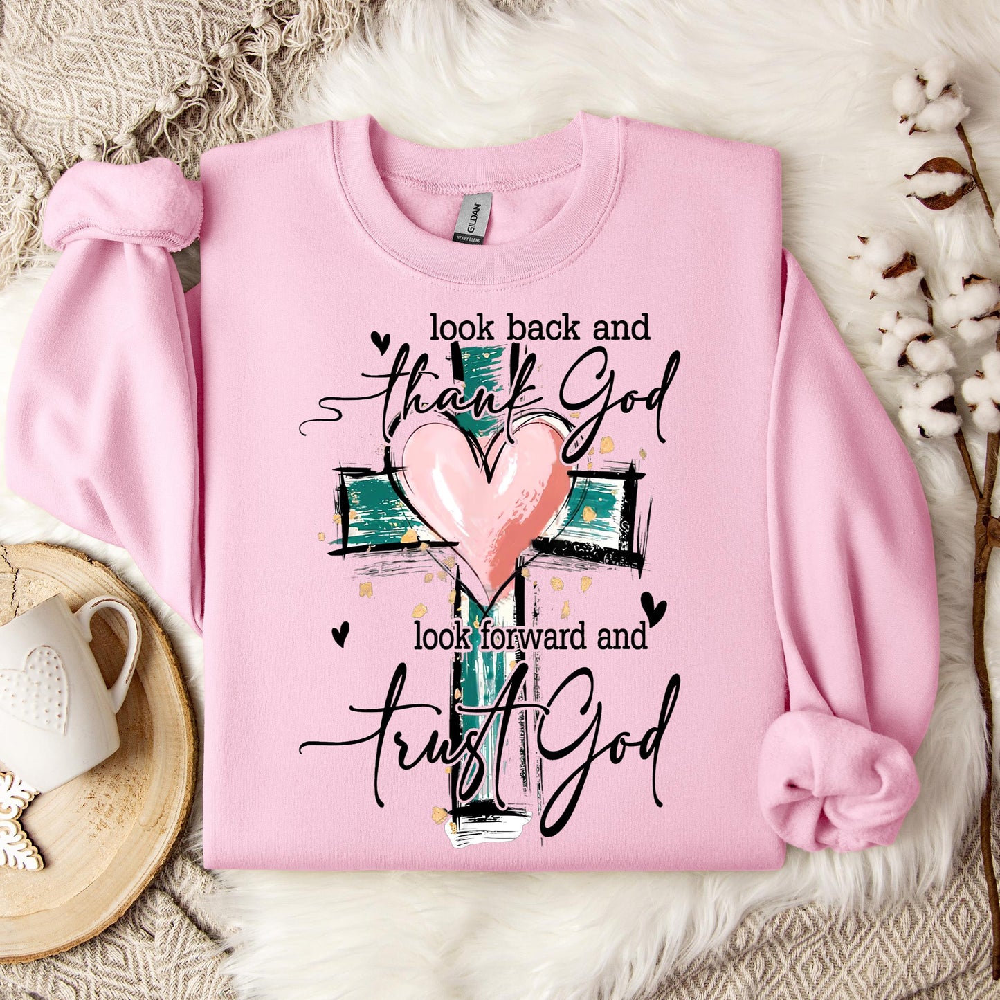 Look Back And Thank God Look Forward And Trust God 08 Sweatshirt