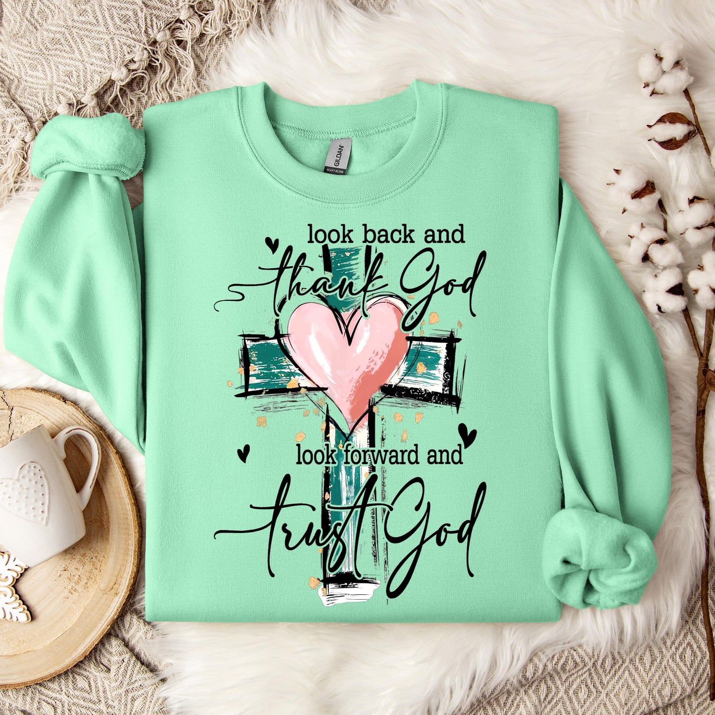Look Back And Thank God Look Forward And Trust God 08 Sweatshirt