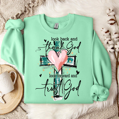 Look Back And Thank God Look Forward And Trust God 08 Sweatshirt