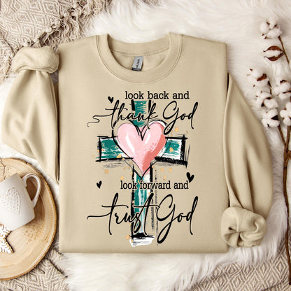 Look Back And Thank God Look Forward And Trust God 08 Sweatshirt