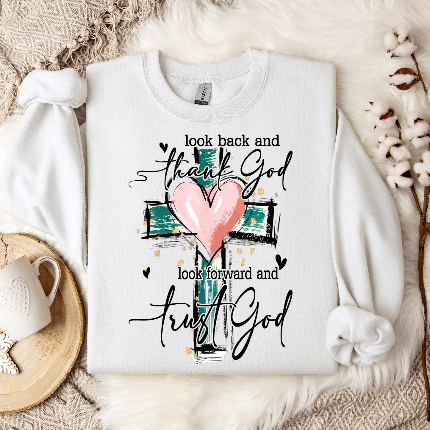 Look Back And Thank God Look Forward And Trust God 08 Sweatshirt