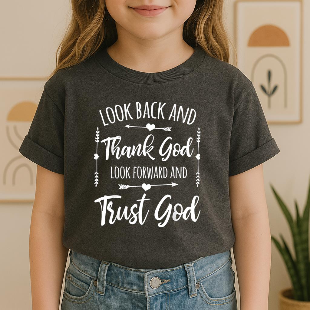 Look Back And Thank God Look Forward And Trust God 11