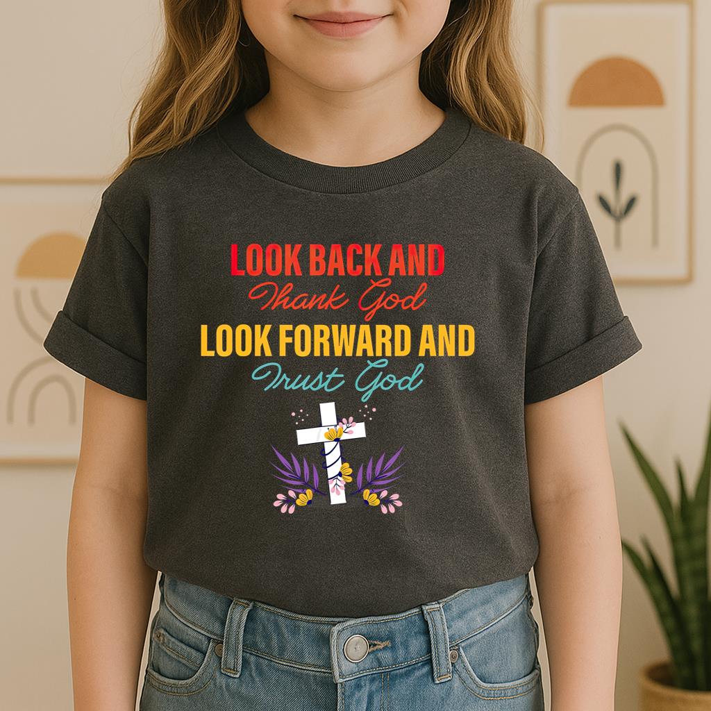 Look Back And Thank God Look Forward And Trust God 12