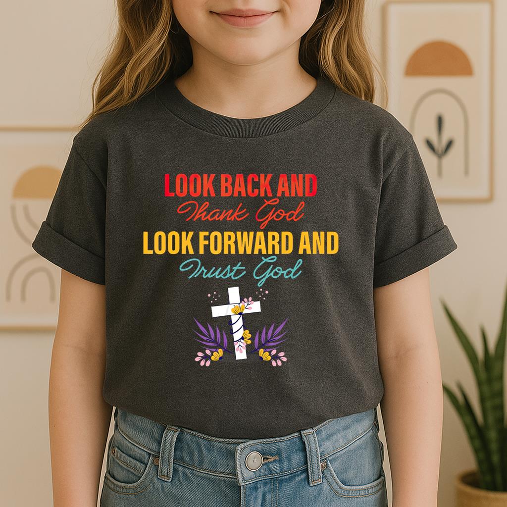 Look Back And Thank God Look Forward And Trust God 12