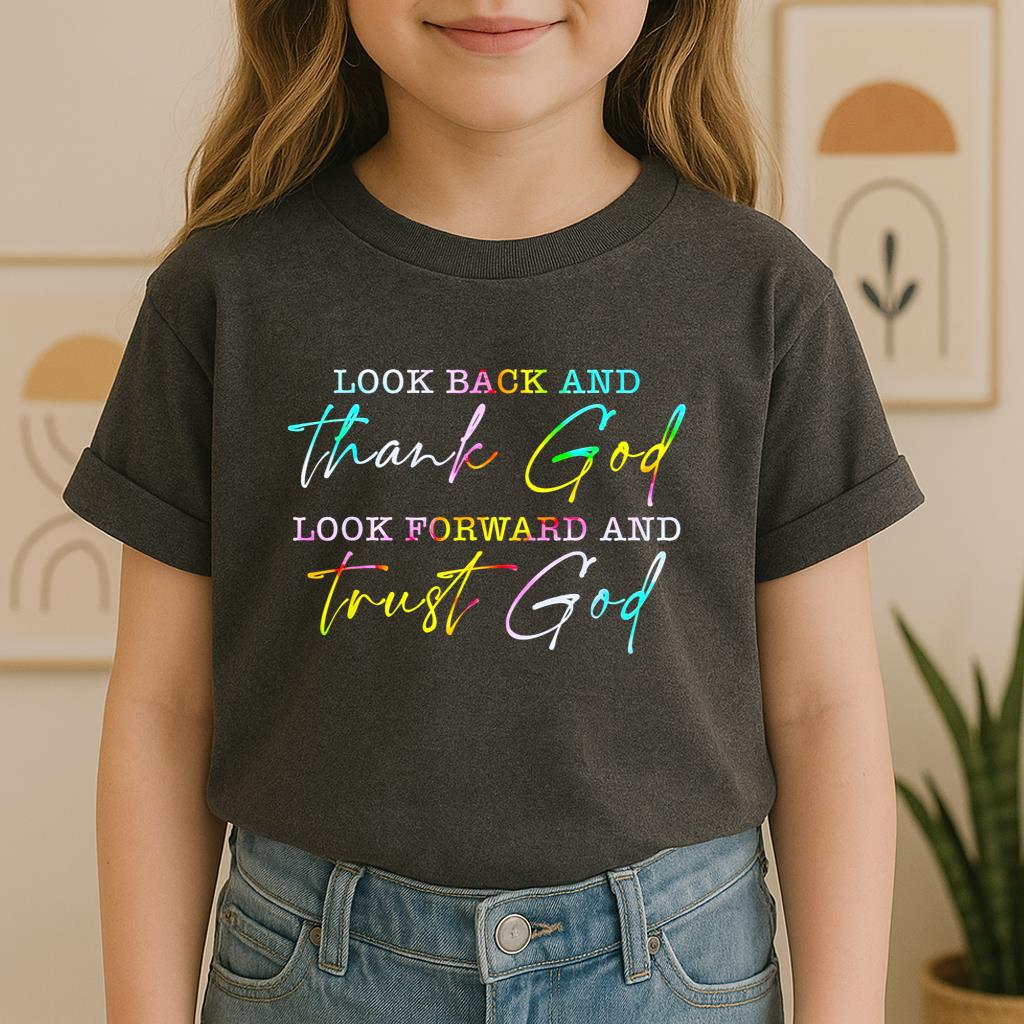 Look Back And Thank God Look Forward And Trust God 13