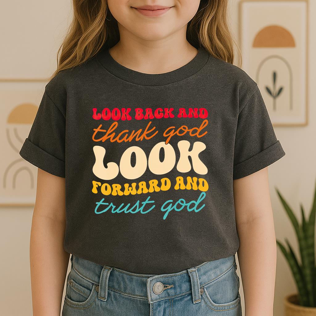 Look Back And Thank God Look Forward And Trust God 14
