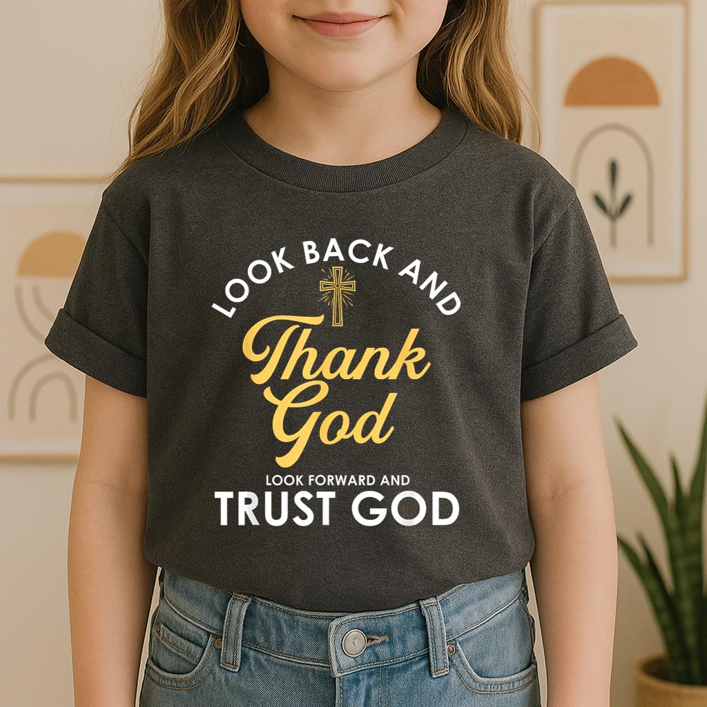 Look Back And Thank God Look Forward And Trust God 16