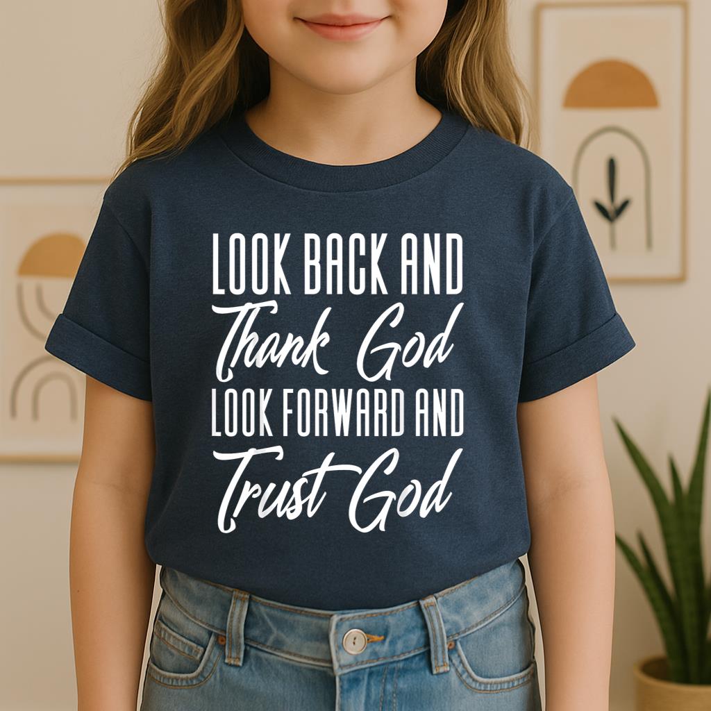 Look Back And Thank God Look Forward And Trust God 17