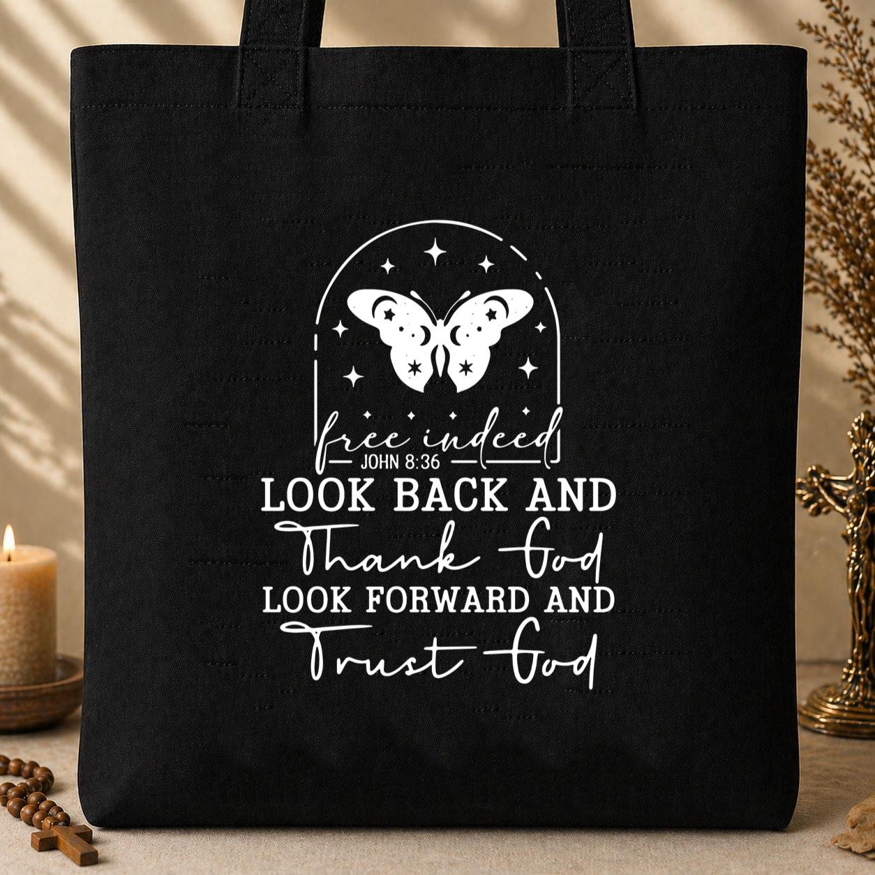 Look Back And Thank God Look Forward And Trust God 18 Tote Bag