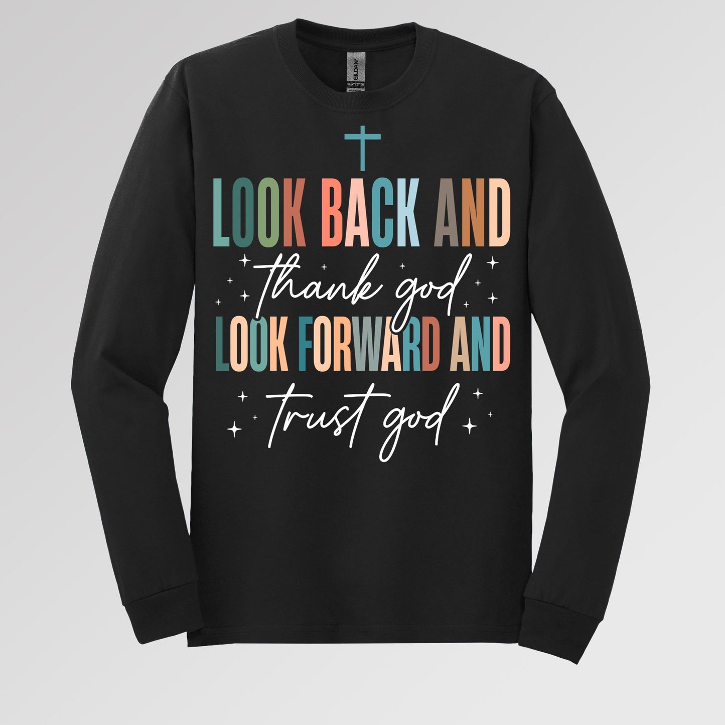 Look Back And Thank God Look Forward And Trust God 21