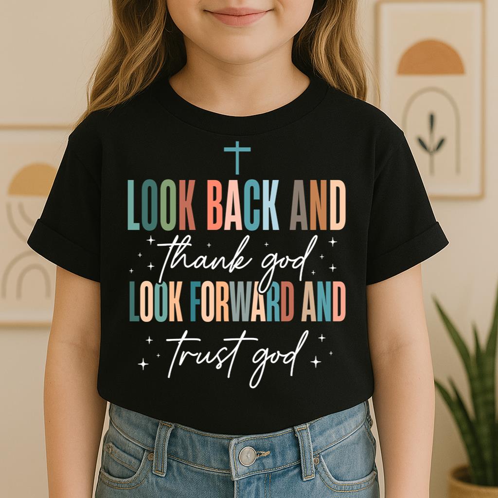Look Back And Thank God Look Forward And Trust God 21