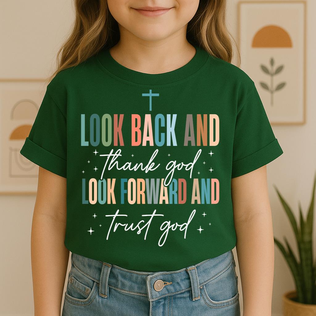 Look Back And Thank God Look Forward And Trust God 21