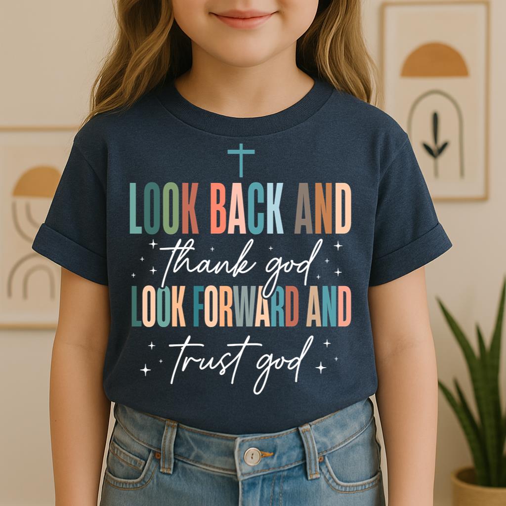 Look Back And Thank God Look Forward And Trust God 21