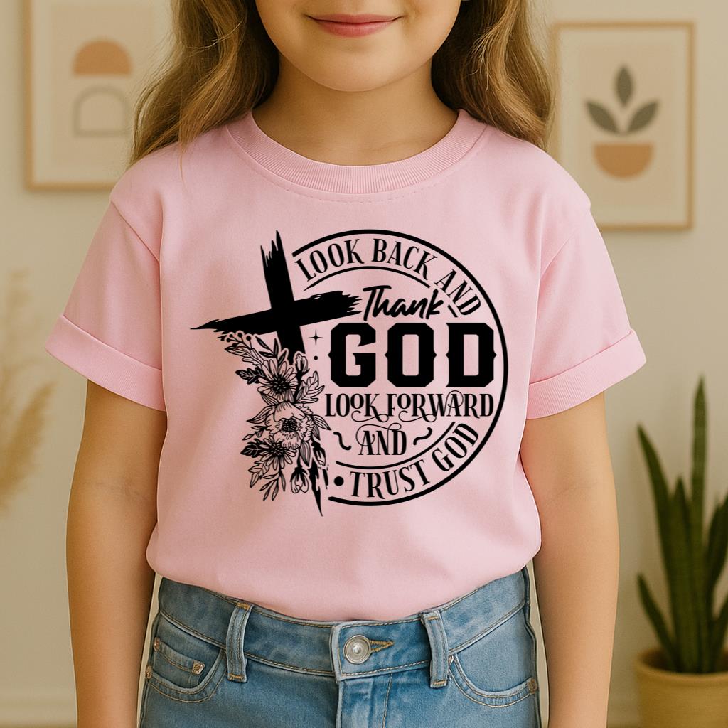Look Back And Thank God Look Forward And Trust God 22