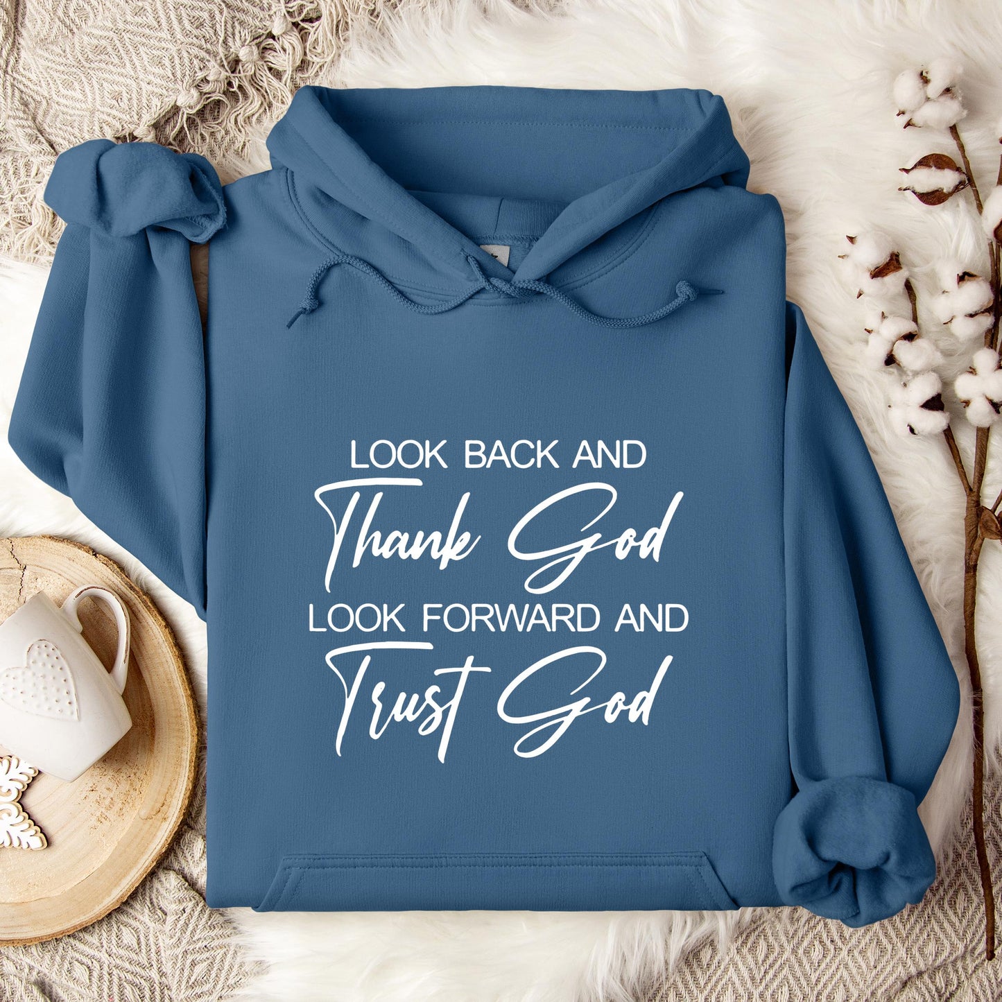 Look Back And Thank God Look Forward And Trust God Hoodie