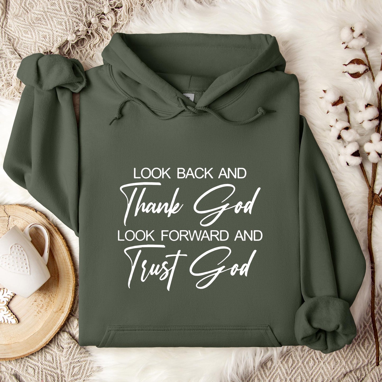 Look Back And Thank God Look Forward And Trust God Hoodie