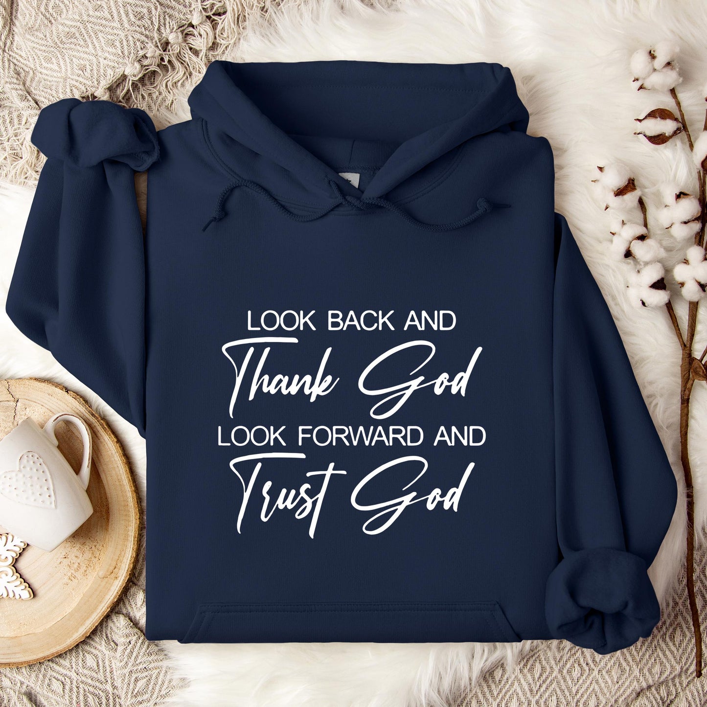 Look Back And Thank God Look Forward And Trust God Hoodie