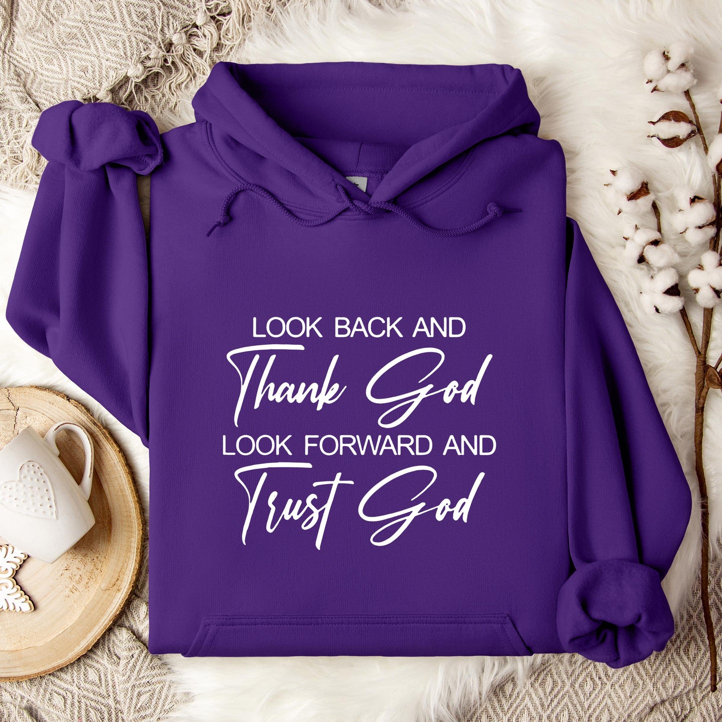 Look Back And Thank God Look Forward And Trust God Hoodie