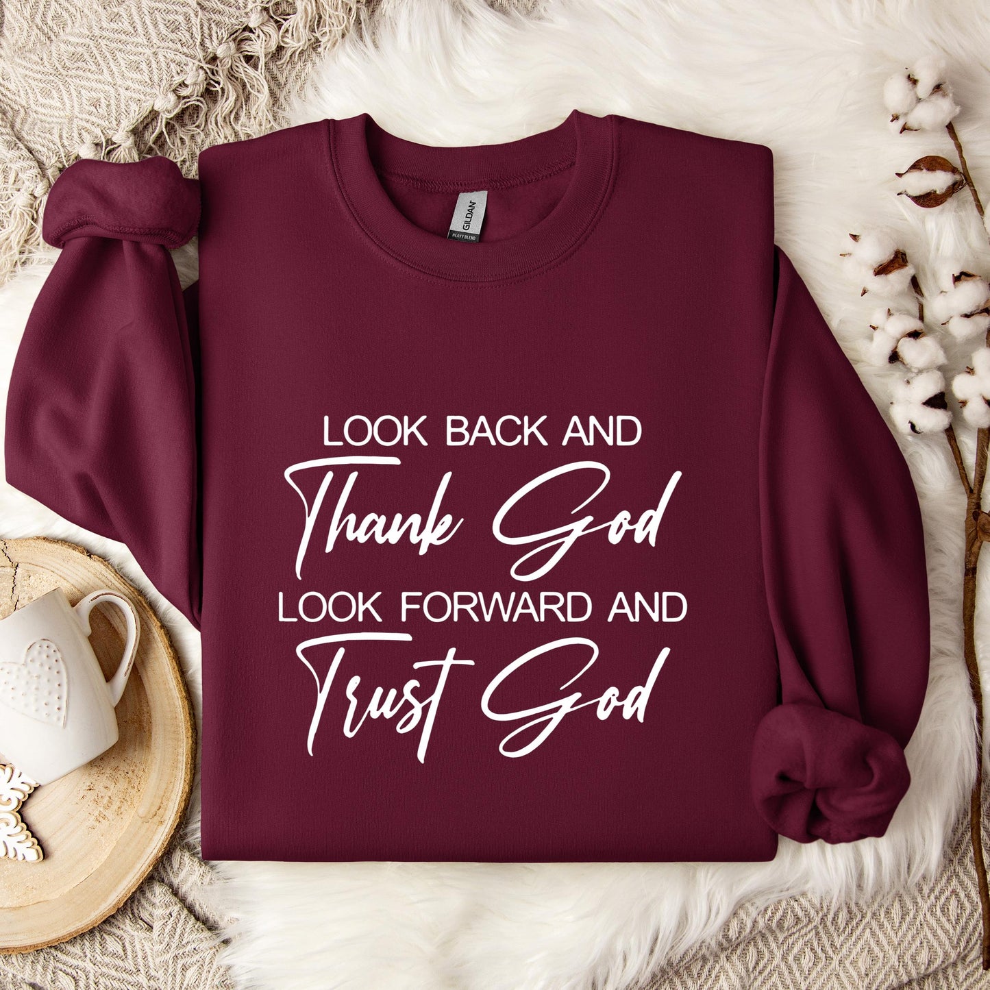 Look Back And Thank God Look Forward And Trust God Sweatshirt