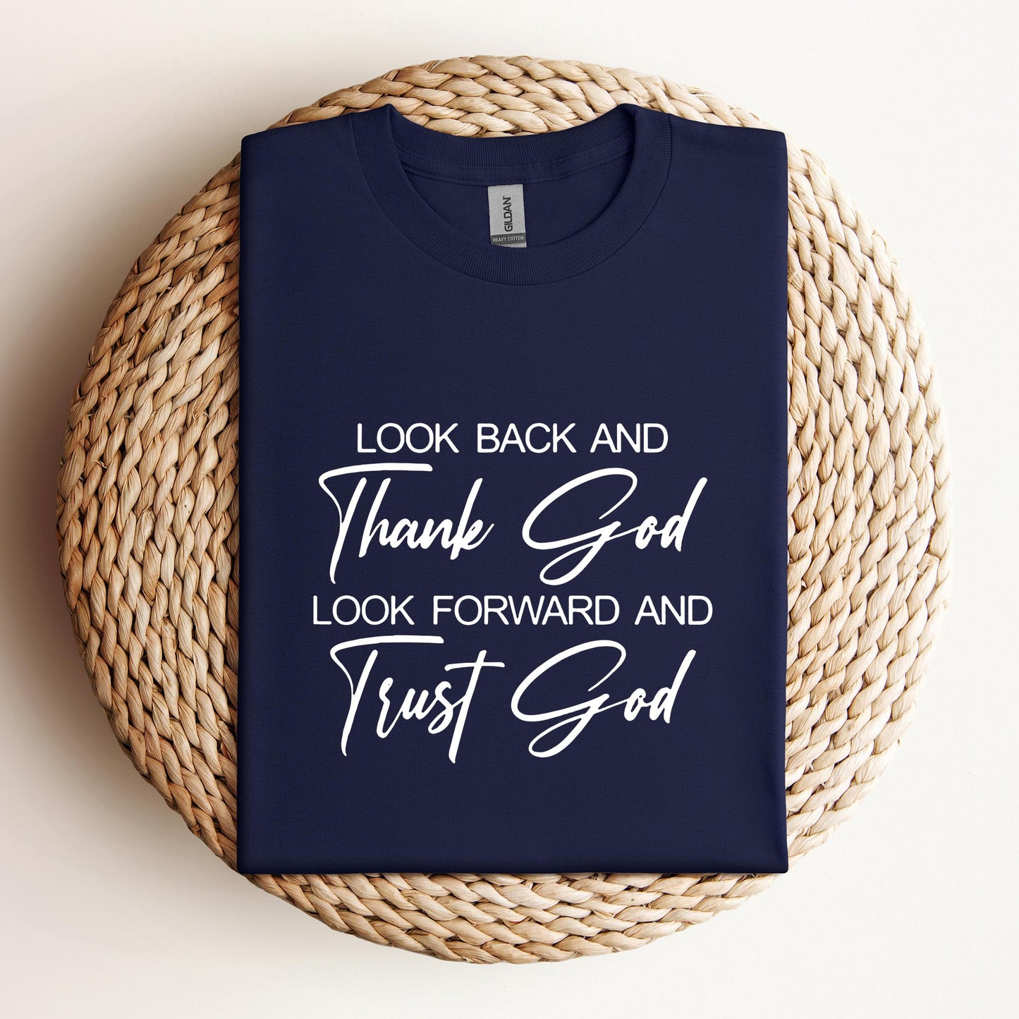 Look Back And Thank God Look Forward And Trust God