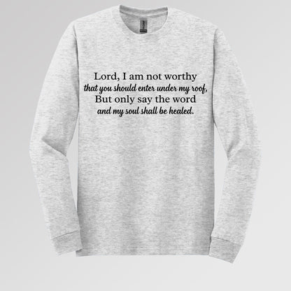Lord I Am Not Worthy That You Should Enter Under My Roof But Only Say The Word And My Soul Shall Be Healed