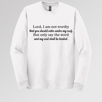 Lord I Am Not Worthy That You Should Enter Under My Roof But Only Say The Word And My Soul Shall Be Healed