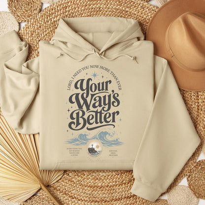 Lord I Need You Now More Than Ever Your Way_s Better 01