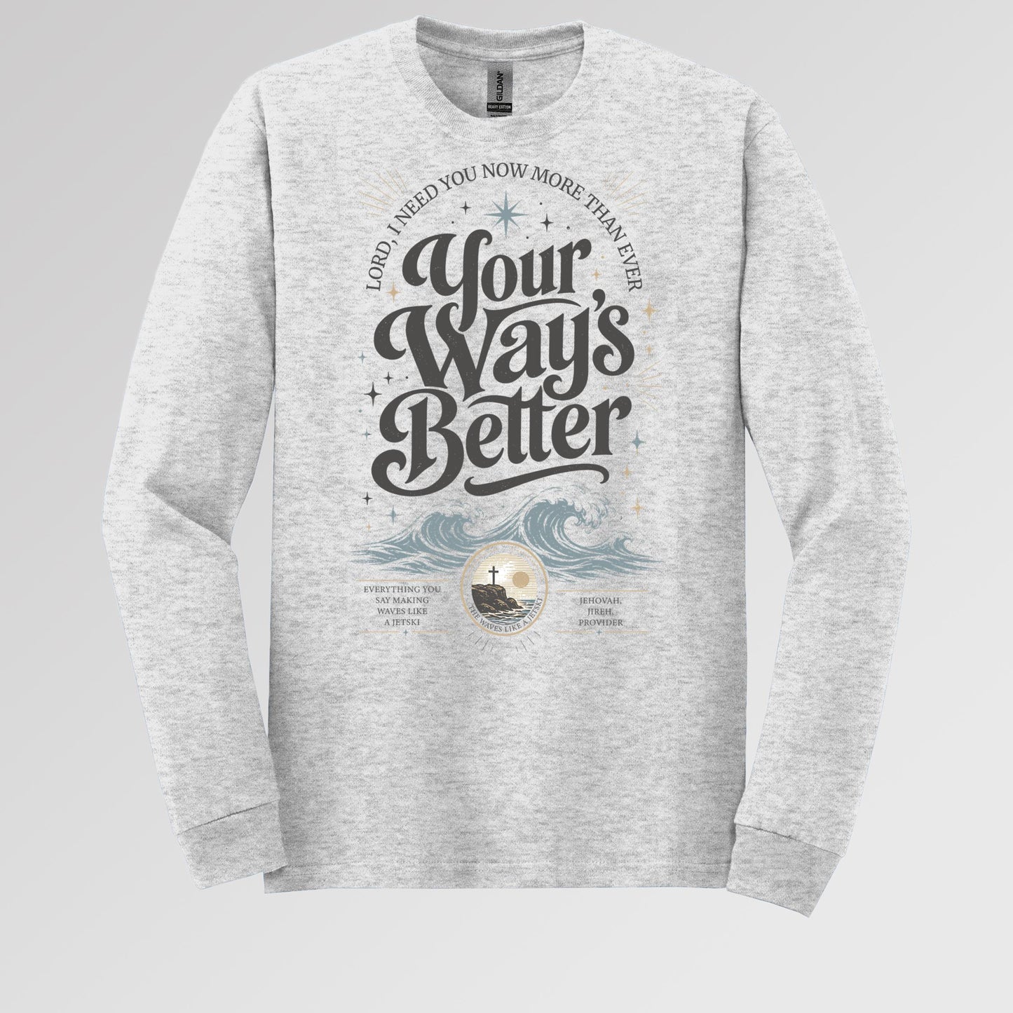 Lord I Need You Now More Than Ever Your Way_s Better 01