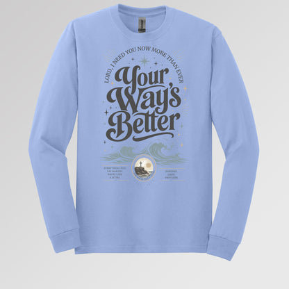 Lord I Need You Now More Than Ever Your Way_s Better 01