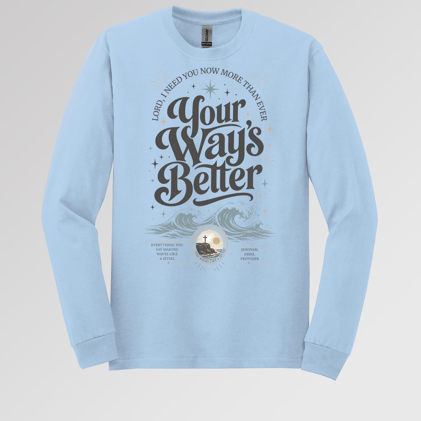 Lord I Need You Now More Than Ever Your Way_s Better 01