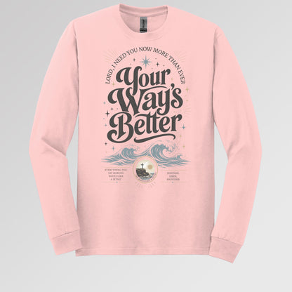 Lord I Need You Now More Than Ever Your Way_s Better 01