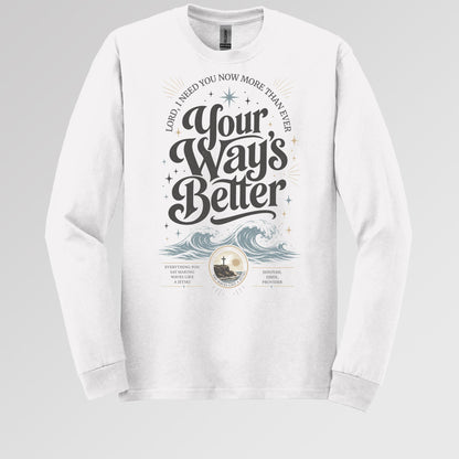 Lord I Need You Now More Than Ever Your Way_s Better 01
