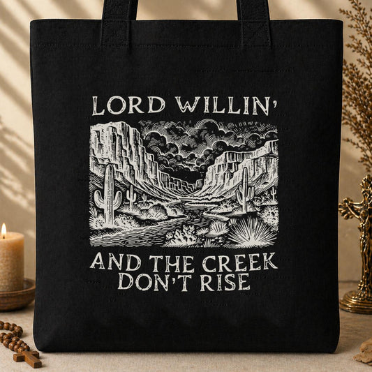 Lord Willin And The Creek Don_t Rise Tote Bag