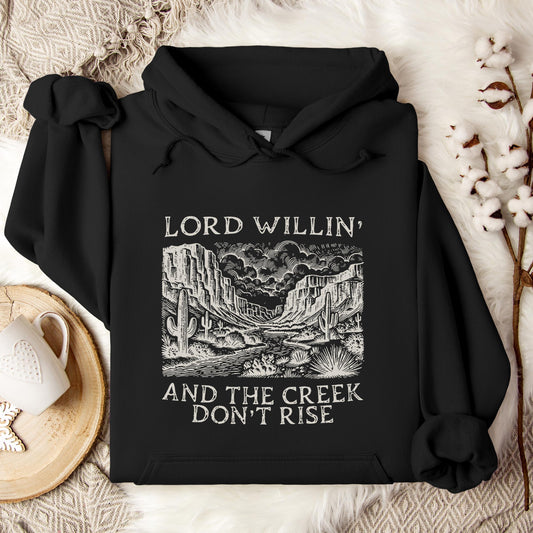 Lord Willin And The Creek Don't Rise Hoodie
