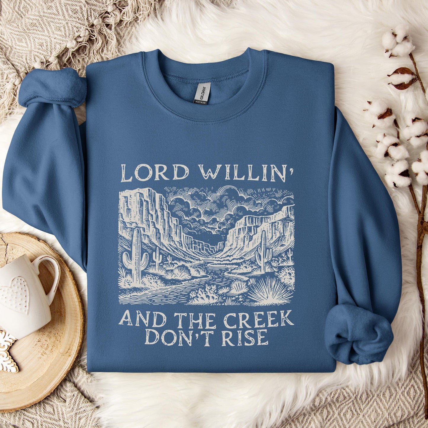 Lord Willin And The Creek Don't Rise Sweatshirt