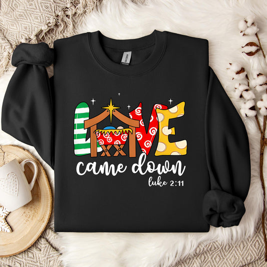 Love Came Down Luke 2.11 01 Sweatshirt